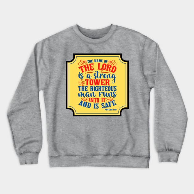 The Name Of The lord Is A Strong Tower Crewneck Sweatshirt by Prayingwarrior